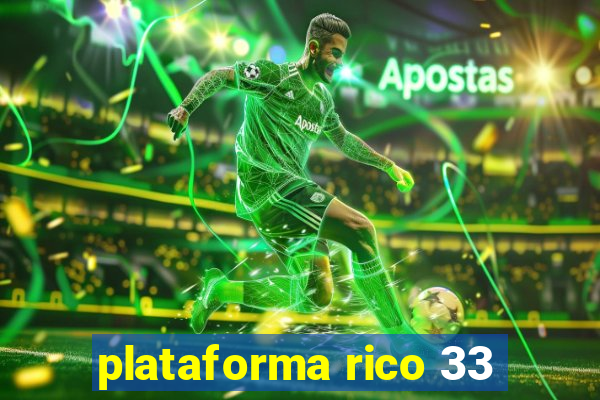 plataforma rico 33